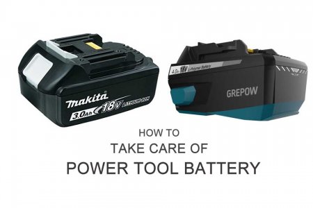 How to Take Care of Power Tool Battery